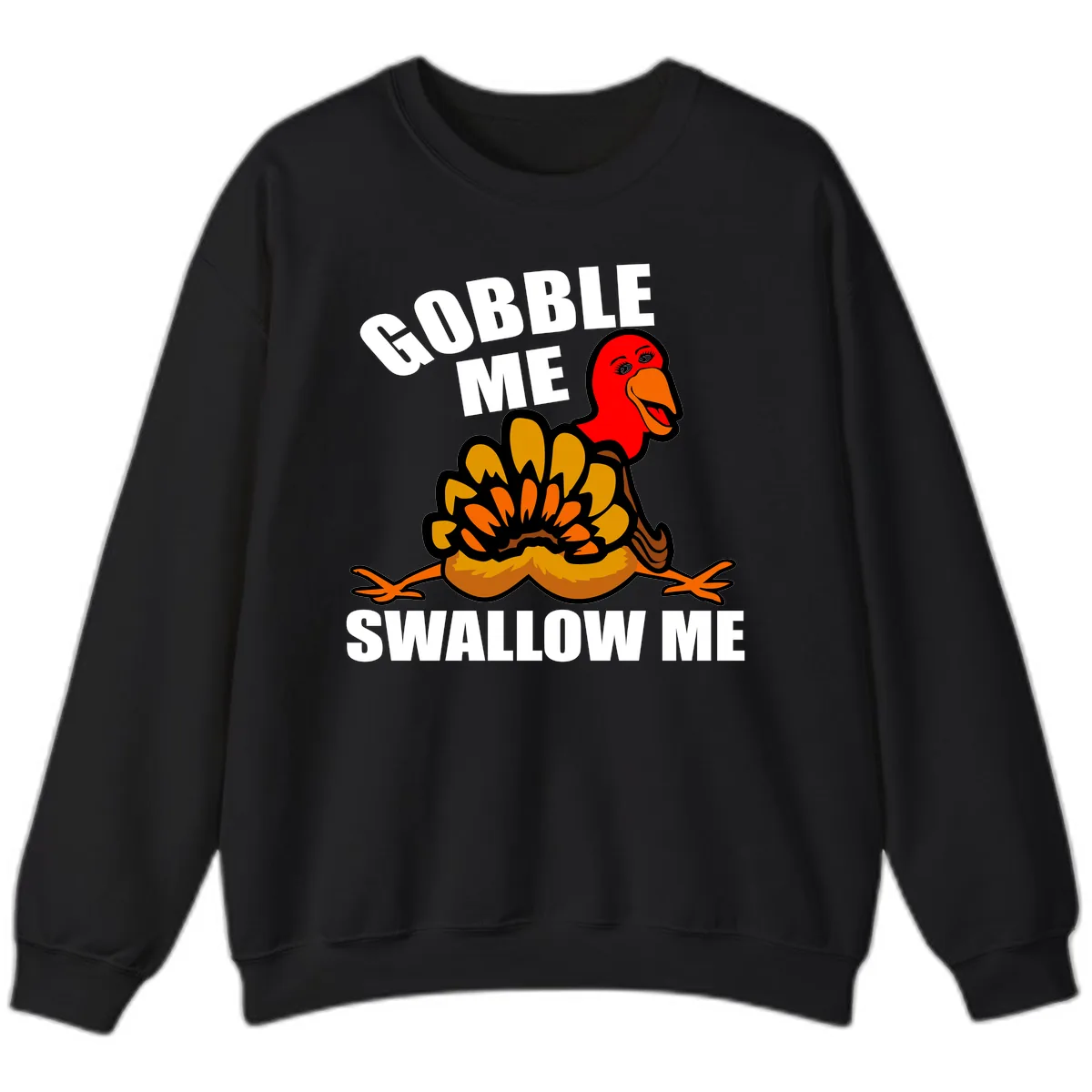 Gobble Me Swallow Me Turkey Sweatshirt in Black